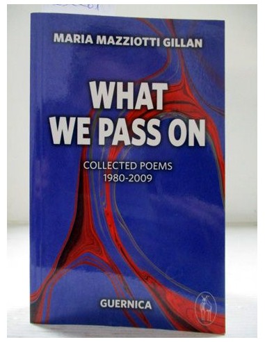 What We Pass on. Maria M. Gillan....