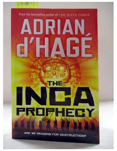 The Inca Prophecy. Adrian D'Hagé....