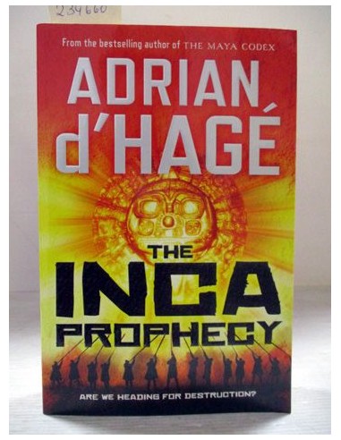 The Inca Prophecy. Adrian D'Hagé....