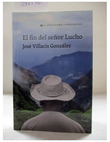 El fin del señor Lucho. José Villacís...