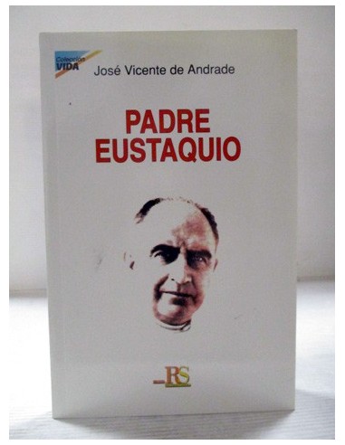 Padre Eustaquio. José Vicente de...