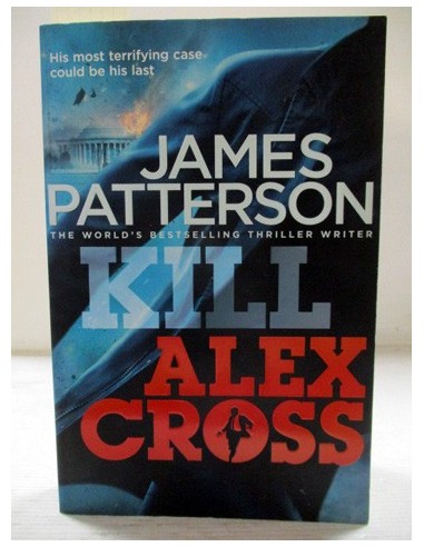 Kill Alex Cross. James Patterson....
