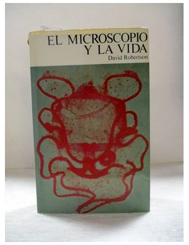 El microscopio y la vida. David Robertson. Ref.254017
