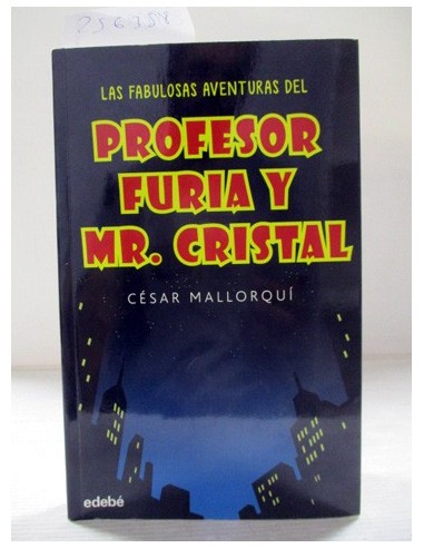 Las fabulosas aventuras del Profesor Furia y Mr. Cristal. César Mallorquí. Ref.256358