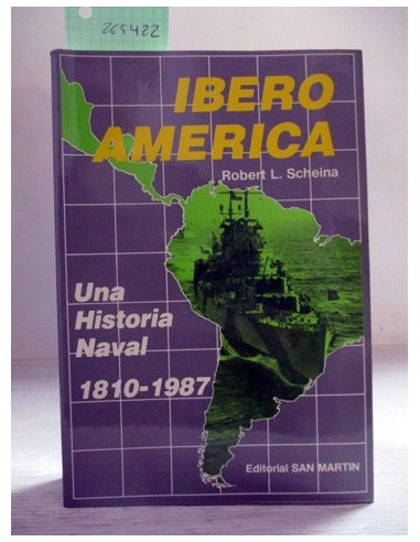 Iberoamérica. Robert L. Scheina....