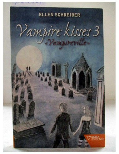 Vampire kisses 3. Ellen Schreiber....