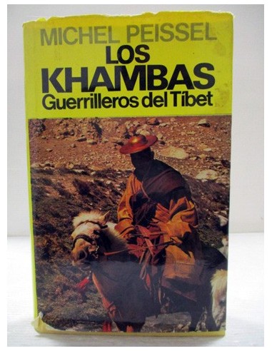Los Khambas, guerrilleros del Tíbet. Michel Peissel. Ref.266687