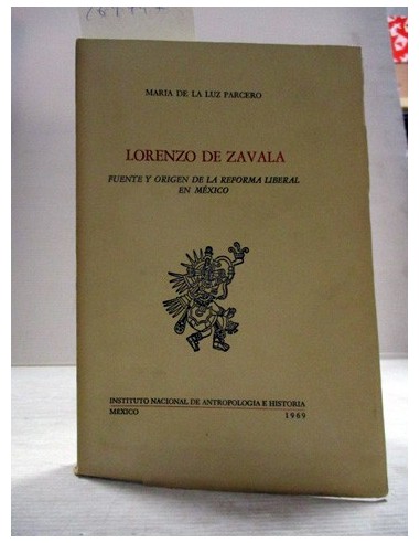 Lorenzo de Zavala. De la luz Parcero,...