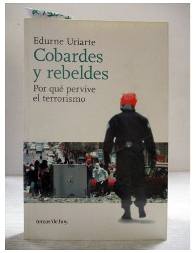 Cobardes y rebeldes. Edurne Uriarte....