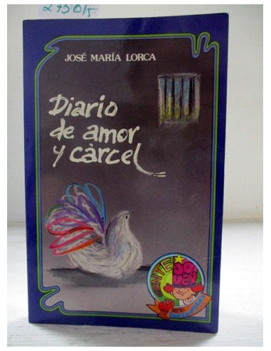 Diario de Amor y Carcel. José María...