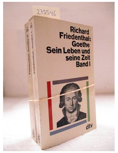 Goethe Sein Leben und seine Zeit Band I und II. Richard Friedenthal . Ref.275546
