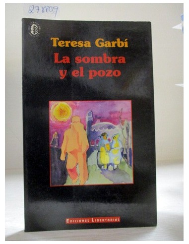 La sombra y el pozo. Teresa Garbí....