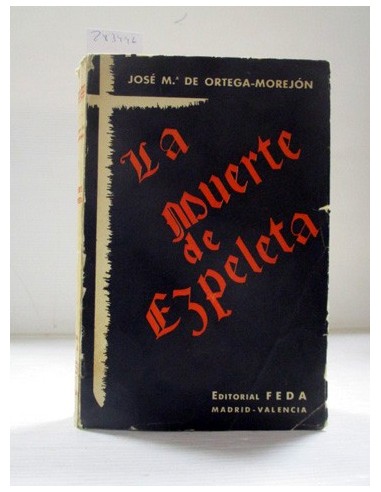 La muerte de Ezpeleta. De Ortega-Morejón, José María. Ref.283446