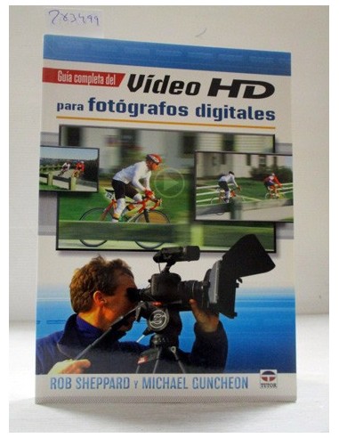 Guía completa del vídeo HD para fotógrafos digitales. Varios autores. Ref.283499