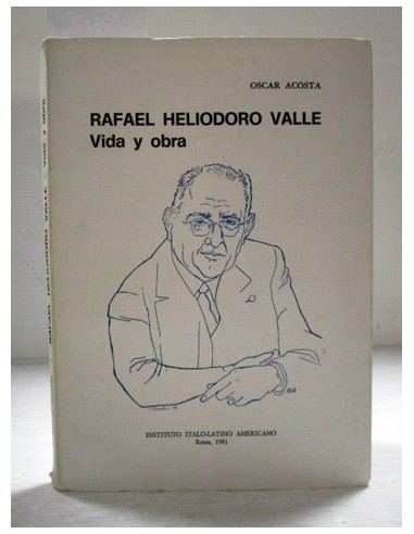 Rafael Heliodoro Valle : vida y obra....