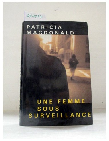 Une Femme Sous Surveillance. Patricia...