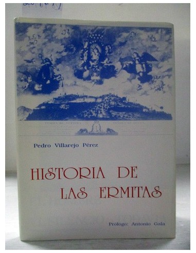 Historia de las ermitas. Pedro Villarejo Pérez. Ref.284679
