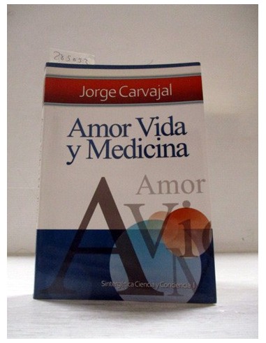 Amor, vida y medicina. Jorge Carvajal...