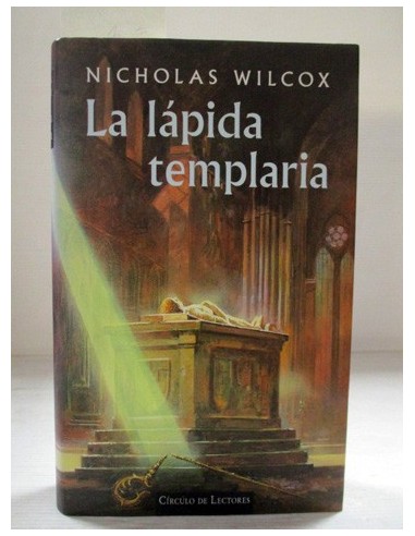 La Lápida templaria. Nicholas Wilcox....