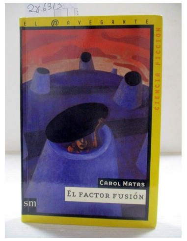 El factor fusión. Carol Matas....