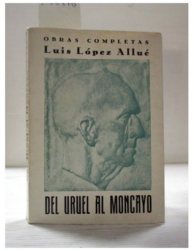 Del Uruel al Moncayo. López Allué,...