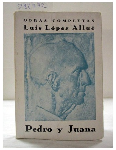 Pedro y Juana. López Allué, Luis....