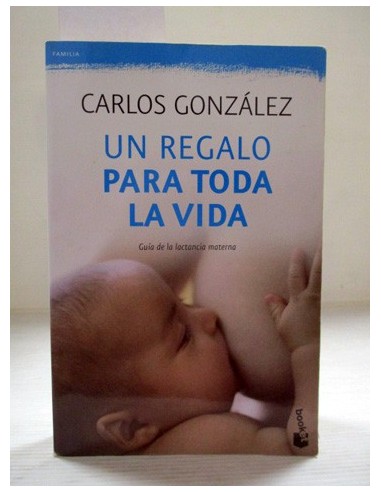 Un regalo para toda la vida. Carlos González. Ref.287023