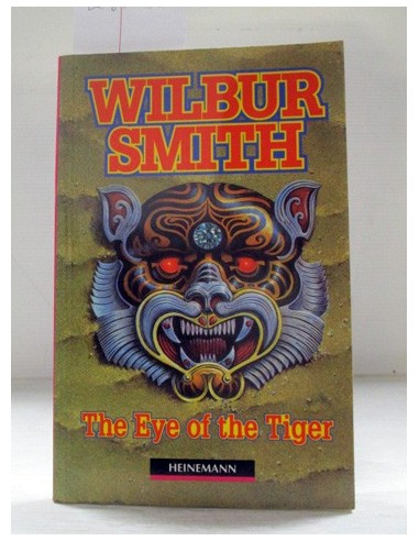 The Eye of the Tiger. Wilbur Smith....