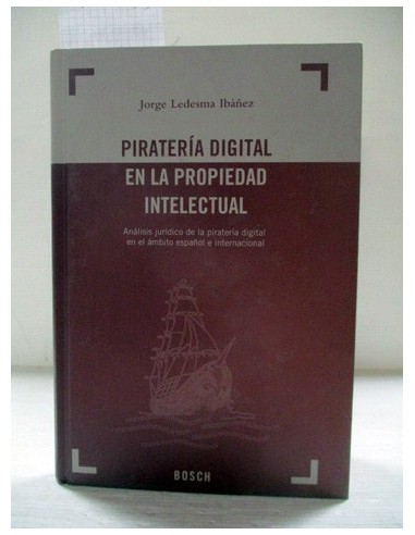 Piratería dígital en la propiedad intelectual. Jorge Ledesma Ibáñez. Ref.288837