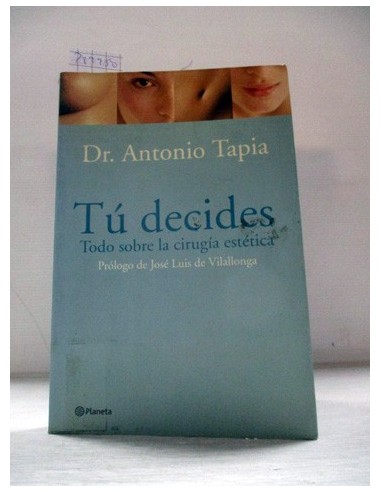 Tú decides (EXPURGO). Antonio Tapia....