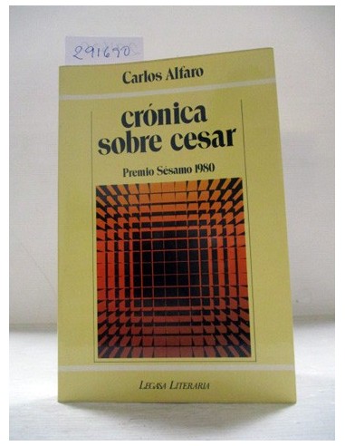 Crónica sobre César. Carlos Alfaro....