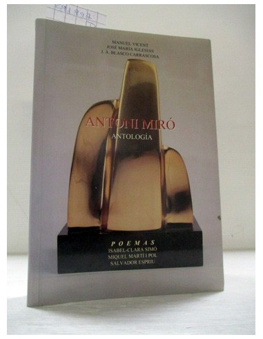 Antoni Miró. Antología. Miró, Antoni. Ref.291997