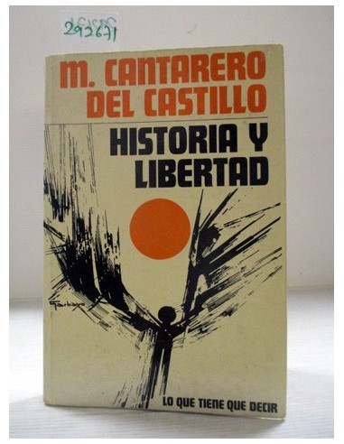 Historia y libertad. M. Cantarero del Castillo. Ref.292671