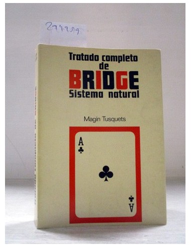 Tratado completo de bridge. Sistema natural. Tusquets, Magín. Ref.294959