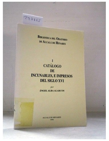 Catálogo de incunables, e impresos del siglo XVI (EXPURGO). Alba Alarcos, Ángel. Ref.297865