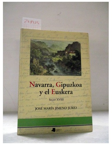 Navarra, Gipuzkoa y el Euskera. Siglo XVIII. José María Jimeno Jurío. Ref.298424