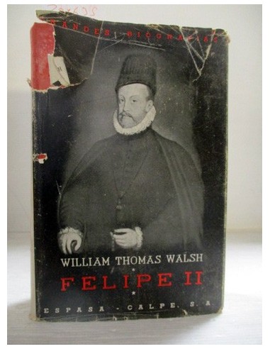 Felipe II. Walsh, William Thomas....