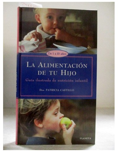 La Alimentación de Tu Hijo. Patricia Castillo. Ref.298674