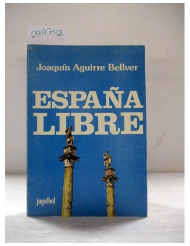 España libre. Joaquín Aguirre...
