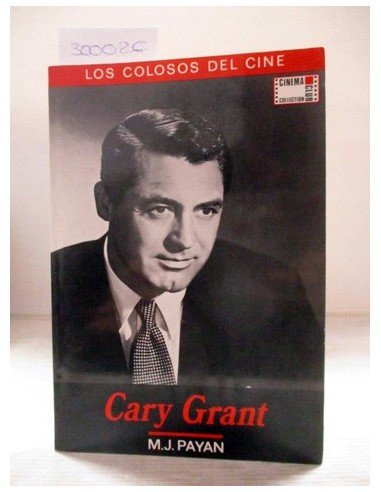 Cary Grant. Miguel Juan Payán....