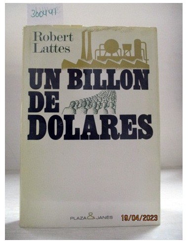 Un billón de dólares. Robert Lattes....