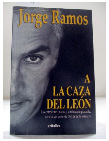 A la caza del león. Jorge Ramos....