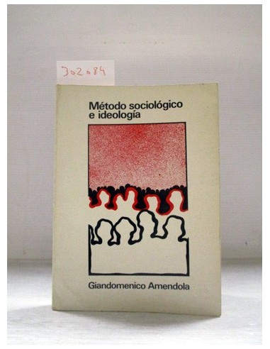 Método sociológico e ideología. Giandomenico Amendola. Ref.302084