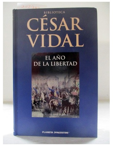 El Año de la libertad. César Vidal....
