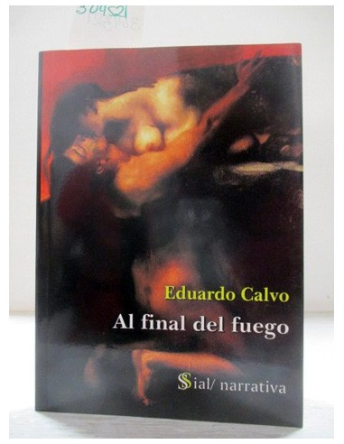 Al final del fuego. Eduardo Calvo....