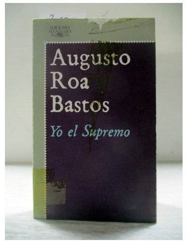 Yo, el Supremo (expurgo). Augusto Roa...