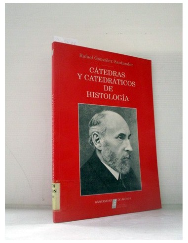 Cátedras y catedráticos de histología...
