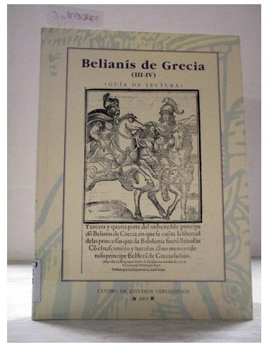 Belianís de Grecia (III-IV)...