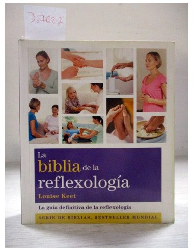 La Biblia de la reflexología. Louise...