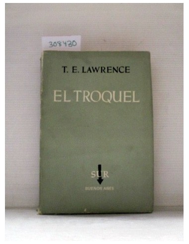 El Troquel. T.E. Lawrence. Ref.308430